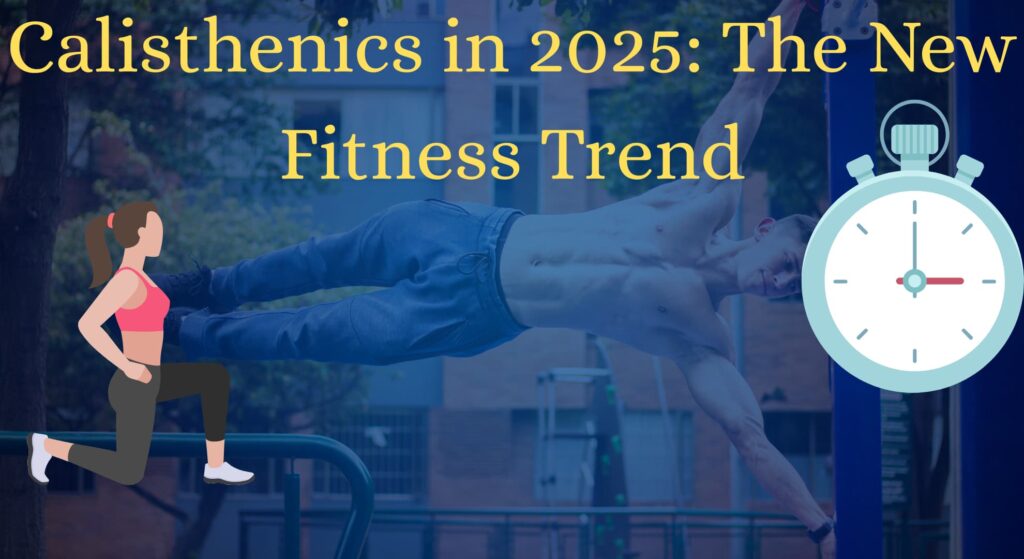 Calisthenics The new fitness trend